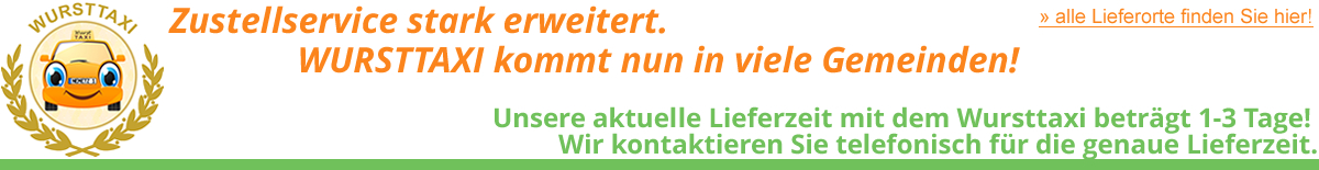 Zustellservice stark erweiter. Wursttaxi kommt nun in viele Gemeinden!